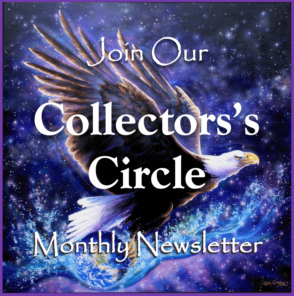 Collector's Circle monthly Newletter - receive information on new works, studio updates, and gallery showings